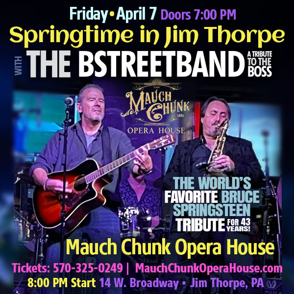 April 7 – Mauch Chunk Opera House – Jim Thorpe
